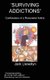 Surviving Addictions - Confessions of a Recovered Addict (Paperback): J. Llewellyn