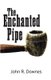 The Enchanted Pipe (Paperback): John R. Downes
