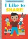 I Like to Share! (Board book): Stephen Krensky