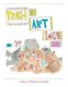 Trash Is Art - Imagine That (Paperback): E Burnham, S Studer