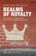 Realms of Royalty - New Directions in Researching Contemporary European Monarchies (Paperback): Christina Jordan, Imke Polland