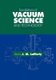 Foundations of Vacuum Science and Technology (Paperback, New): J. M. Lafferty