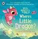 Ten Minutes to Bed: Where's Little Dragon - A Magical Lift-the-Flap book (Board book): Rhiannon Fielding