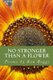 No Stronger Than A Flower (Paperback): Ron Boggs