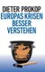 Europas Krisen Besser Verstehen (German, Hardcover): Dieter Prokop