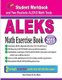 ALEKS Math Exercise Book - Student Workbook and Two Realistic ALEKS Math Tests (Paperback): Reza Nazari, Ava Ross
