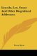 Lincoln, Lee, Grant And Other Biograhical Addresses (Paperback): Emory Speer