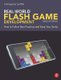 Real-World Flash Game Development - How to Follow Best Practices AND Keep Your Sanity (Paperback, 2nd edition): Christopher...