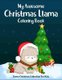 My Awesome Christmas Llama Coloring Book Llama Christmas Collection For Kids - Ages: 2-4, 4-6. Best christmas holiday llama...