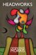 Headworks (Hardcover, first): Desmond Morris