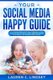 Your Social Media Happy Guide - Strategies for Surviving Cyber Bullying (Paperback): Lauren C Lindsey
