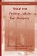 Social and Political Life in Late Antiquity - Volume 3.1 (Hardcover): William Bowden, Adam Gutteridge, Carlos Machado