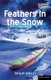 Feathers in the Snow (Paperback, New): Philip Ridley