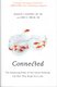 Connected - The Surprising Power of Our Social Networks and How They Shape Our Lives (Hardcover): Nicholas A. Christakis, James...