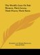 The World's Lure or Fair Women, Their Loves, Their Power, Their Fates (Hardcover): Alexander Von Gleichen-Russwurm