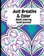 Just Breathe & Color - Adult Coloring Book/Journal (Paperback): Cheryl Smith