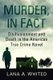 Murder, in Fact - Disillusionment and Death in the American True Crime Novel (Paperback): Lana A. Whited