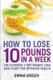 How to Lose 10 Pounds in A Week - The Ultimate 7 Day Weight Loss Kick-Start for Optimum Health (Paperback): Emma Green