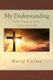 My Understanding - Reflections on God, Life and Death (Paperback): Harry Carter
