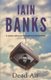Dead Air (Paperback, Digital original): Iain Banks