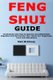 Feng Shui Guide - Techniques and Tips to Quickly and Effortlessly Organize and Harmonize Your Home For Happiness, Love and...