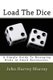 Load the Dice - A Simple Guide to Managing Risks in Small Businesses. (Paperback): John Harvey Murray