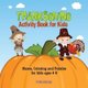 Thanksgiving Activity Book for Kids - Mazes, Coloring and puzzles for kids ages 4-8 (Paperback): Young Scholar