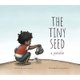 The Tiny Seed - A Parable (Hardcover): Katie Warner