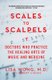 Scales to Scalpels - Doctors Who Practice the Healing Arts of Music and Medicine (Paperback): Lisa Wong