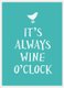 It's Always Wine O'Clock (Hardcover): Summersdale Publishers