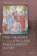 The Origins of the English Parliament, 924-1327 (Paperback): J. R. Maddicott