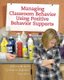 Managing Classroom Behavior Using Positive Behavior Supports (Paperback, New): Terrance Scott, Cynthia Anderson, Peter Alter