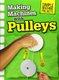 Making Machines with Pulleys (Simple Machine Projects) (Paperback): Chris Oxlade