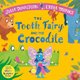 Tooth Fairy And The Crocodile (Paperback): Julia Donaldson