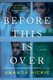 Before This Is Over (Paperback): Amanda Hickie
