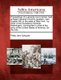 Proceedings of a General Court Martial, Held at Major General Lincoln's Quarters, Near Quaker-Hill, in the State of...