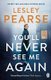 You'll Never See Me Again (Paperback): Lesley Pearse
