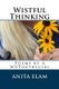 Wistful Thinking - Poems by WVPoetrygirl (Paperback): Anita M Elam