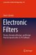 Electronic Filters - Theory, Numerical Recipes, and Design Practice based on the RM Software (Paperback, 1st ed. 2019): Vanco...