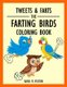 Tweets & Farts - The Farting Birds Coloring Book (Paperback): Rand M Vektor