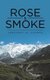 Rose & Smoke (Paperback): Jawahar Lal Sharma