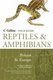Reptiles and Amphibians of Britain and Europe (Hardcover, New edition): Nicholas Arnold, Denys Ovenden