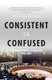 Consistent Or Confused - The Politics Of Mbeki's Foreign Policy 1995-2007 (Paperback): Oscar van Heerden