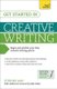 Get Started in Creative Writing - Begin and perfect your first creative writing pieces (Paperback): Stephen May, Jodie Daber