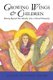 Growing Wings & Children - Moving Beyond Our Identity into a Shared Humanity (Paperback): Alison Feather Adams