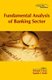 Fundamental Analysis of Banking Sector (Paperback): Tajuddin S Shaikh, Vishvnath y Borse