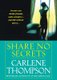 Share No Secrets (Paperback): Carlene Thompson