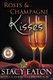 Roses & Champagne Kisses (Paperback): Stacy Eaton