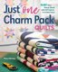Just One Charm Pack Quilts - Bust Your Precut Stash with 18 Projects in 2 Colorways (Paperback): Cheryl Brickey