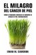 El Milagro del Cancer de Piel (Spanish, Hardcover): Ewan Cameron
